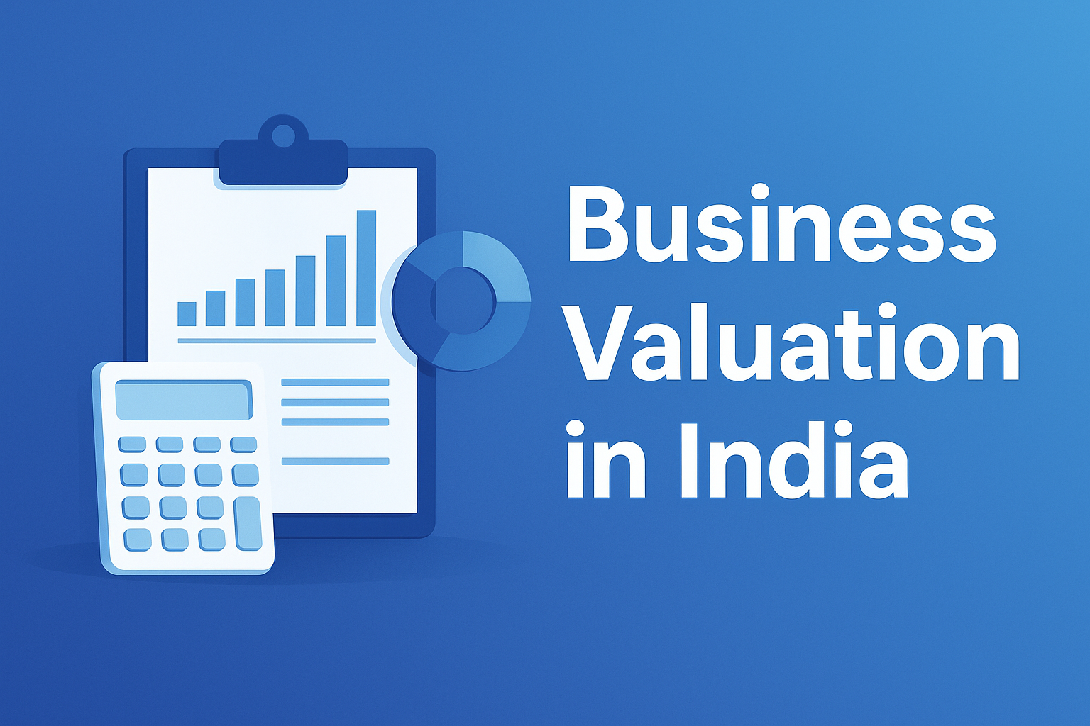 Business Valuation in India: 5 Proven Methods to Price Your Company